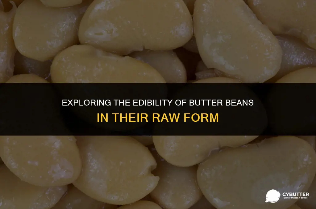 can butter beans be eaten raw