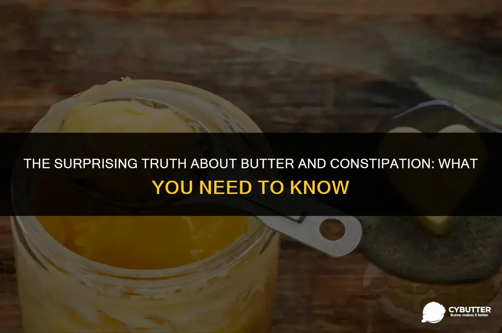 can butter cause constipation