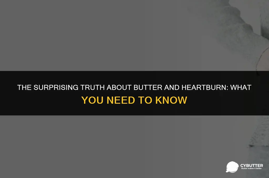 can butter give you heartburn
