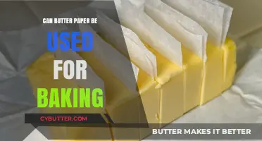 Unveiling the Truth: Can Butter Paper Really Be Used for Baking?