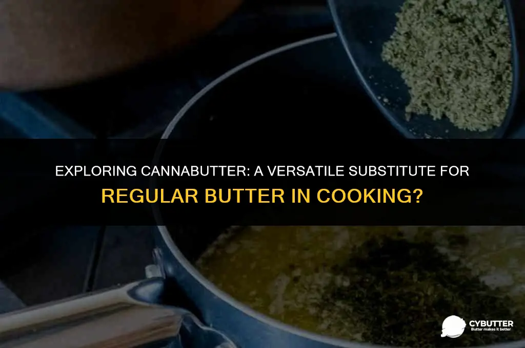 can cannabutter be used like regular butter for cooking