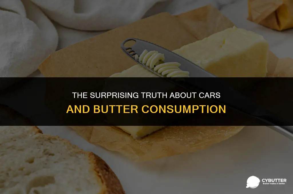 can cars eat butter
