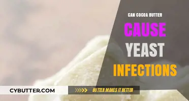 Exploring the Link: Cocoa Butter and Yeast Infections