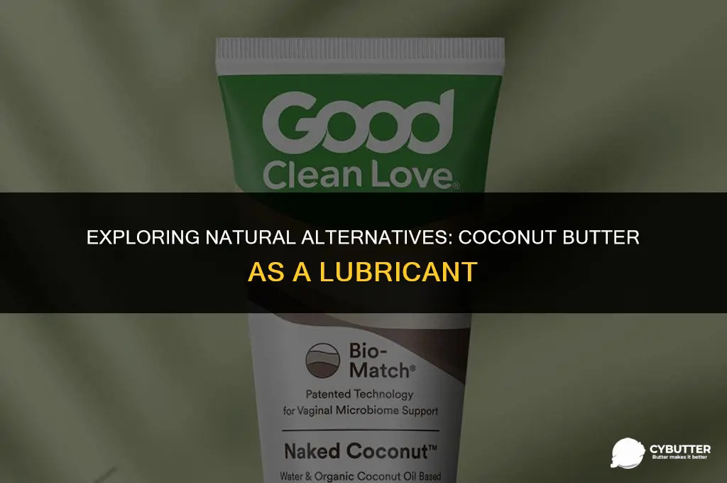 can coconut butter be used as lube