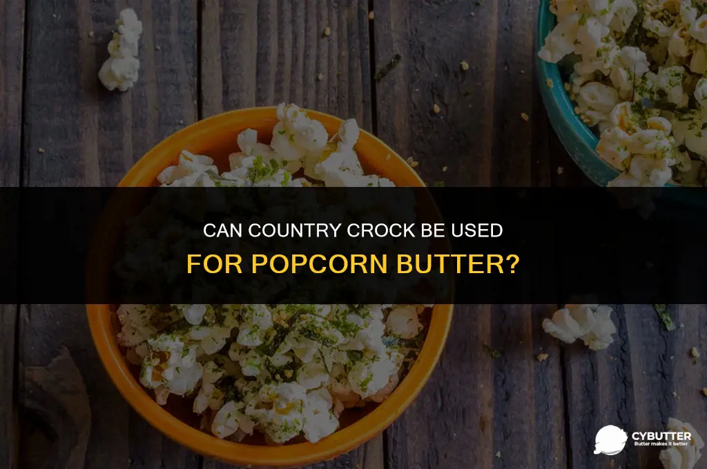 can country crock be used for popcorn butter