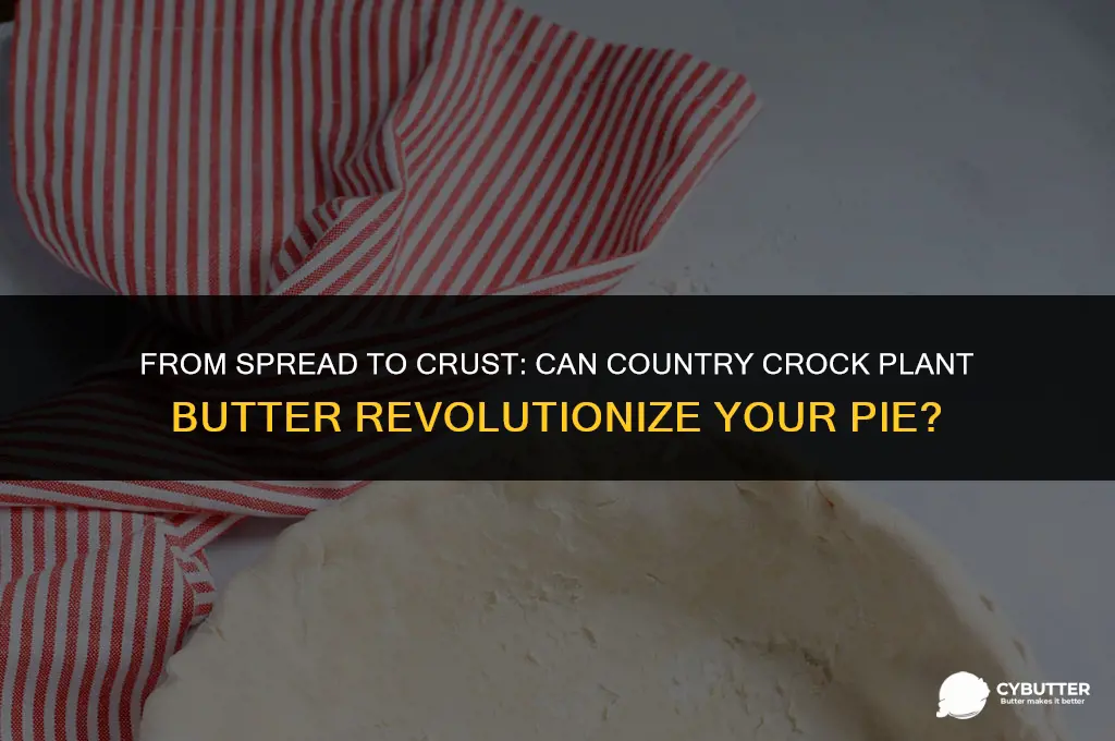 can country crock plant butter be used for pie crust