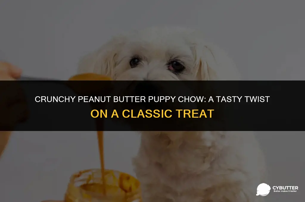 can crunchy peanut butter be used in puppy chow