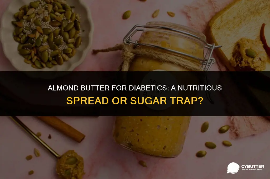 can diabetics eat almond butter