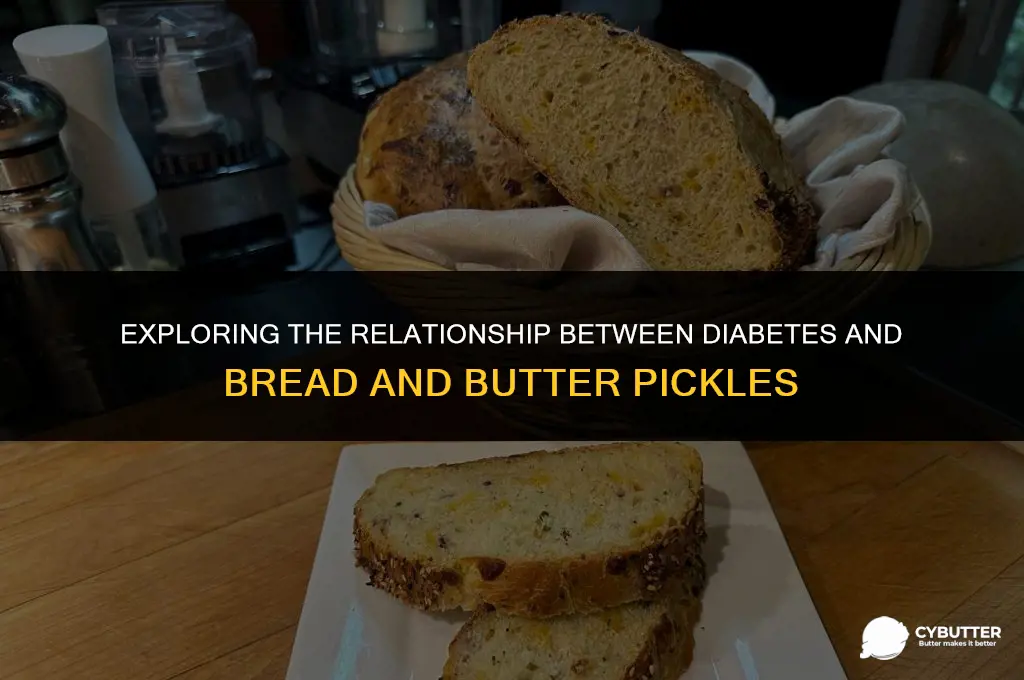 can diabetics eat bread and butter pickles