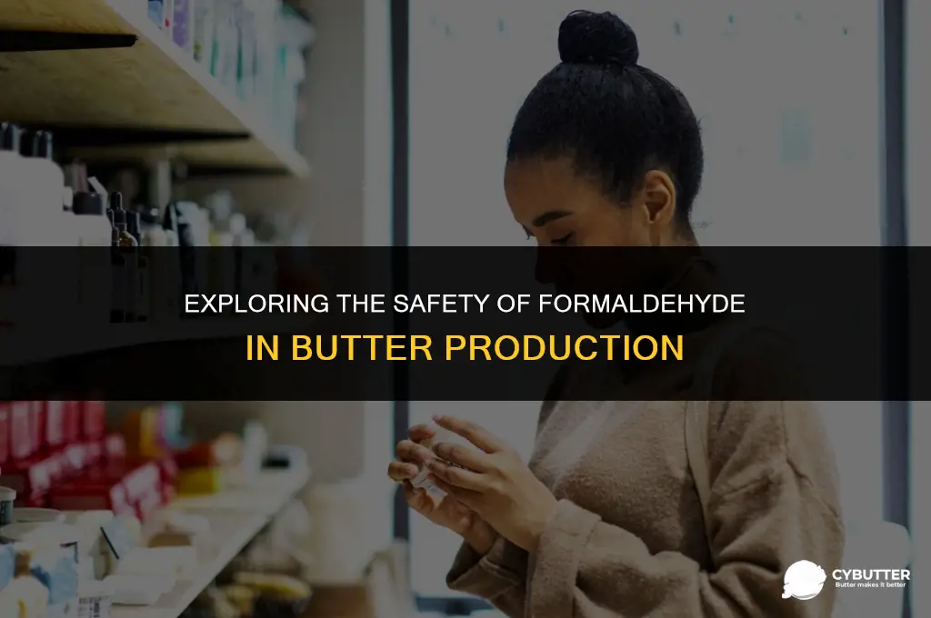 can formaldehyde be used in butter