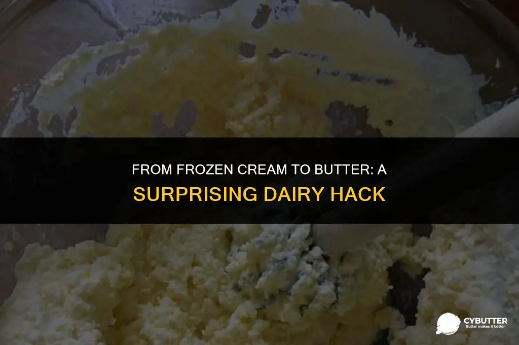 can frozen cream be used to make butter