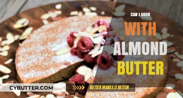 Delicious Possibilities: Cooking and Baking with Almond Butter