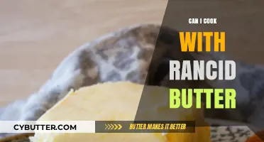 Reviving Recipes: The Do's and Don'ts of Cooking with Rancid Butter