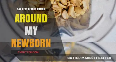 Peanut Butter Around Newborns: Safe or Not?
