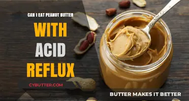Peanut Butter and Acid Reflux: A Surprising Connection