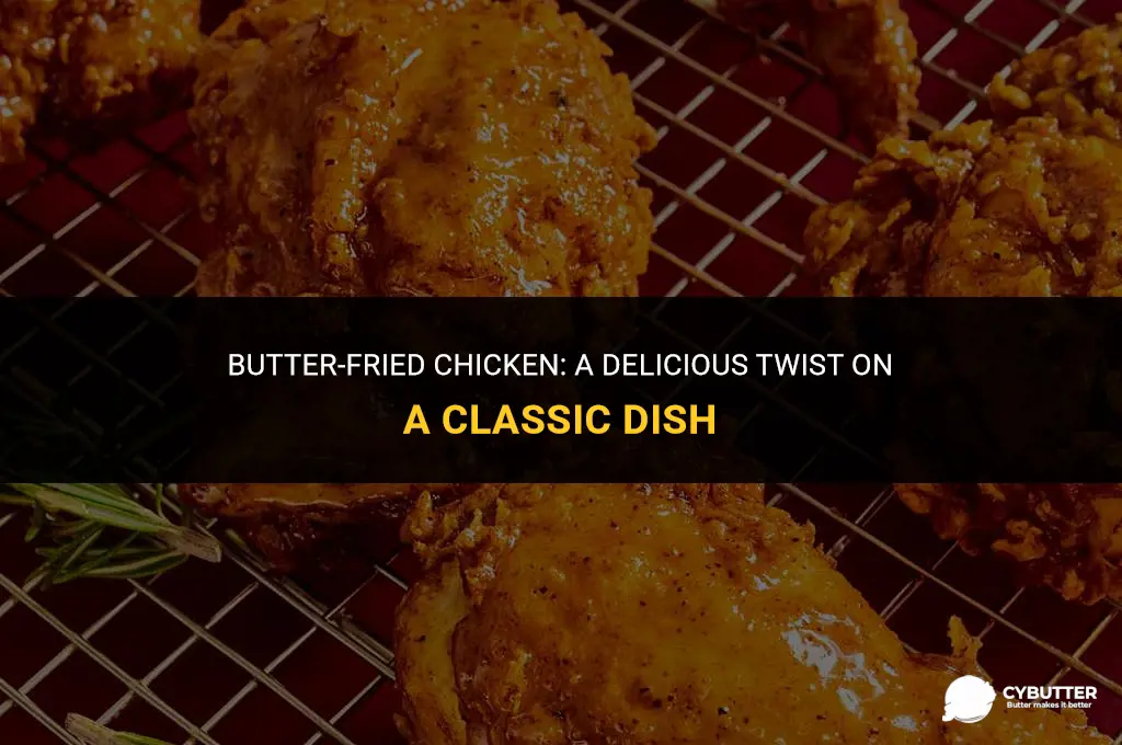 can i fry chicken in butter