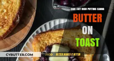Can You Get High from Canna Butter on Toast? Explained