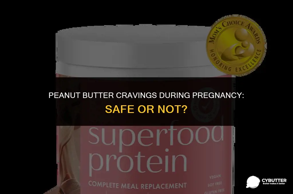 can i have peanut butter while pregnant