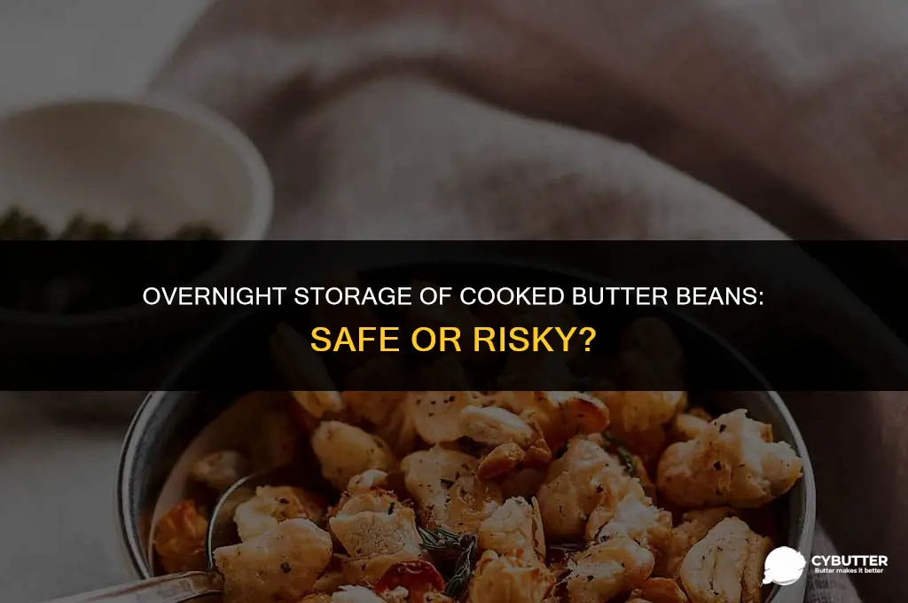 can i let cooked butter beans sit out overnight