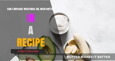Swapping Vegetable Oil for Butter: A Guide to Recipe Substitutions
