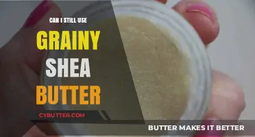 Reviving Grainy Shea Butter: Tips and Tricks for Optimal Use