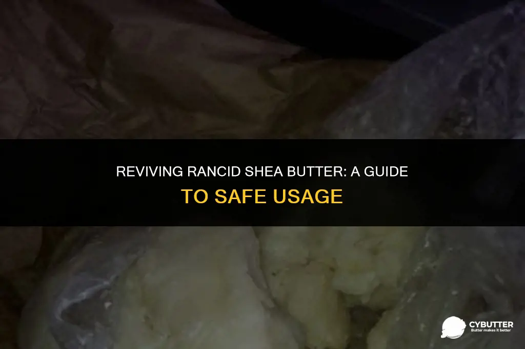 can i still use rancid shea butter