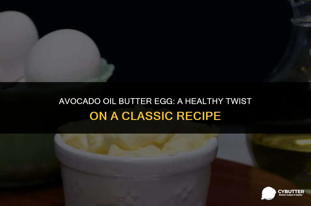 can i use avocado oil butter egg