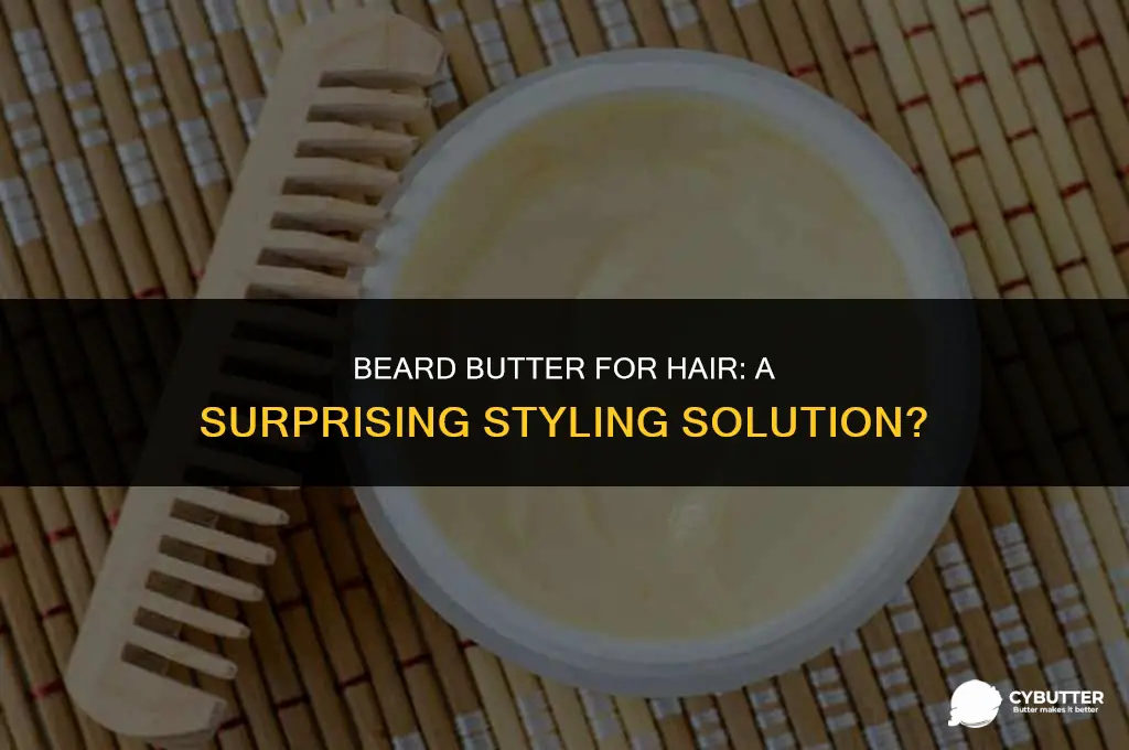 can i use beard butter in my hair