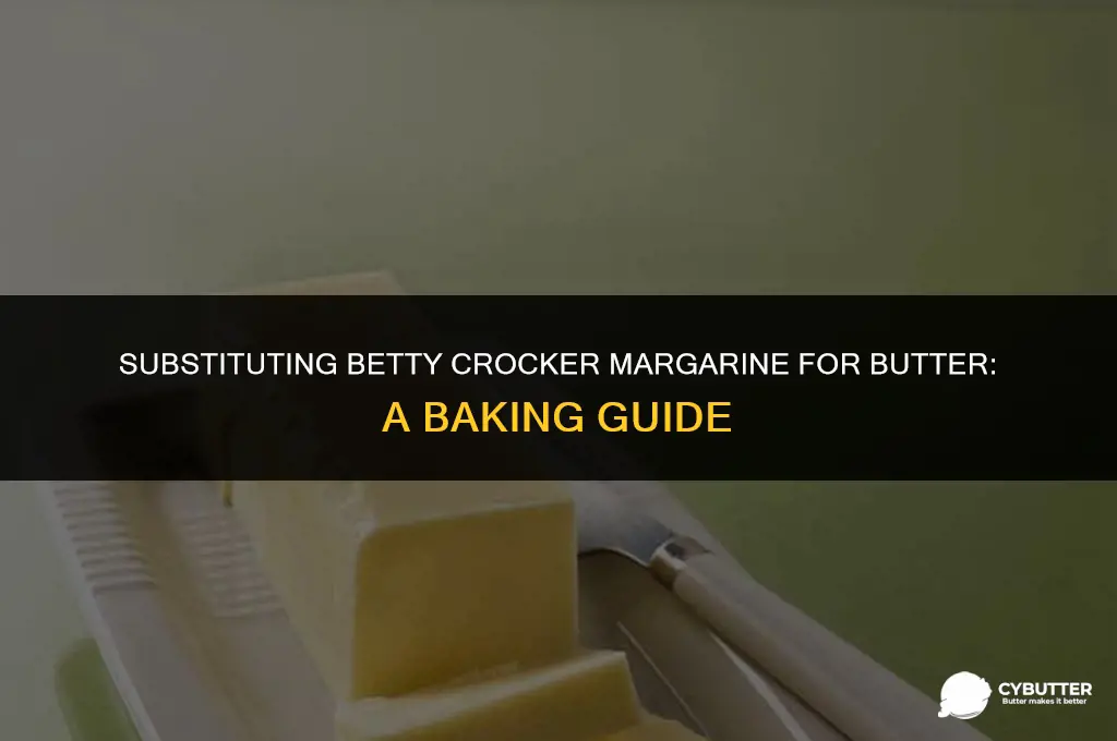 can i use betty crocker margarine in place of butter