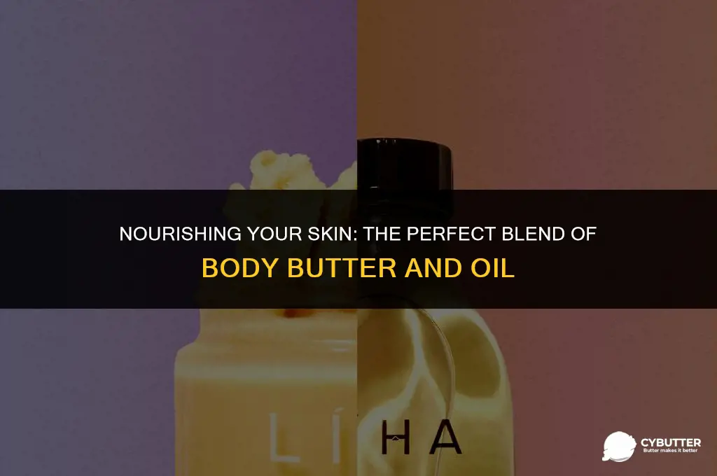 can i use body butter and body oil together