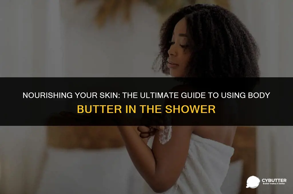 can i use body butter in the shower