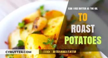 Roasting Potatoes with Butter: A Delicious Twist on a Classic Dish