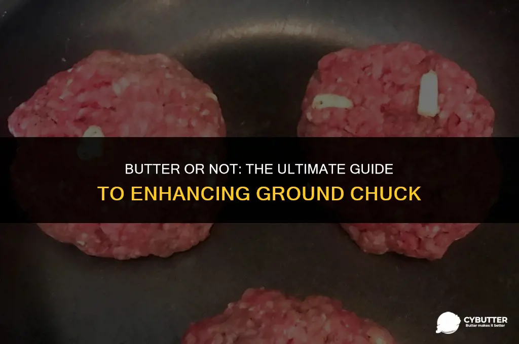 can i use butter for ground chuck