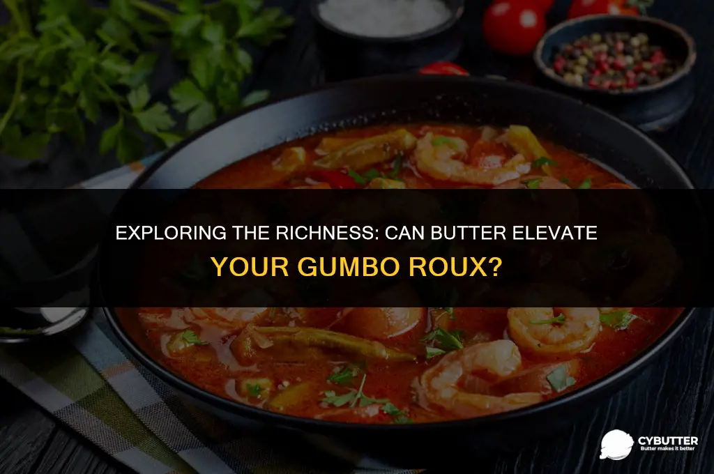 can i use butter for gumbo roux