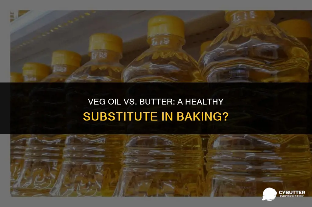 can i use veg oil instead of butter