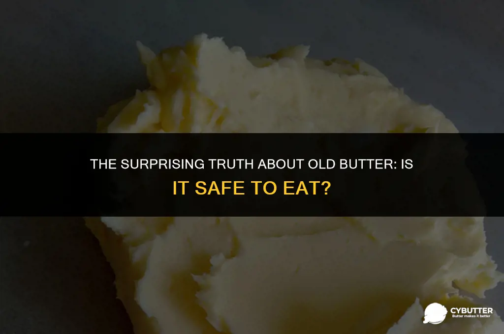 can old butter make you sick