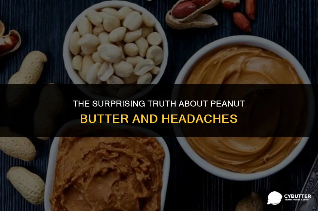 can peanut butter cause headaches
