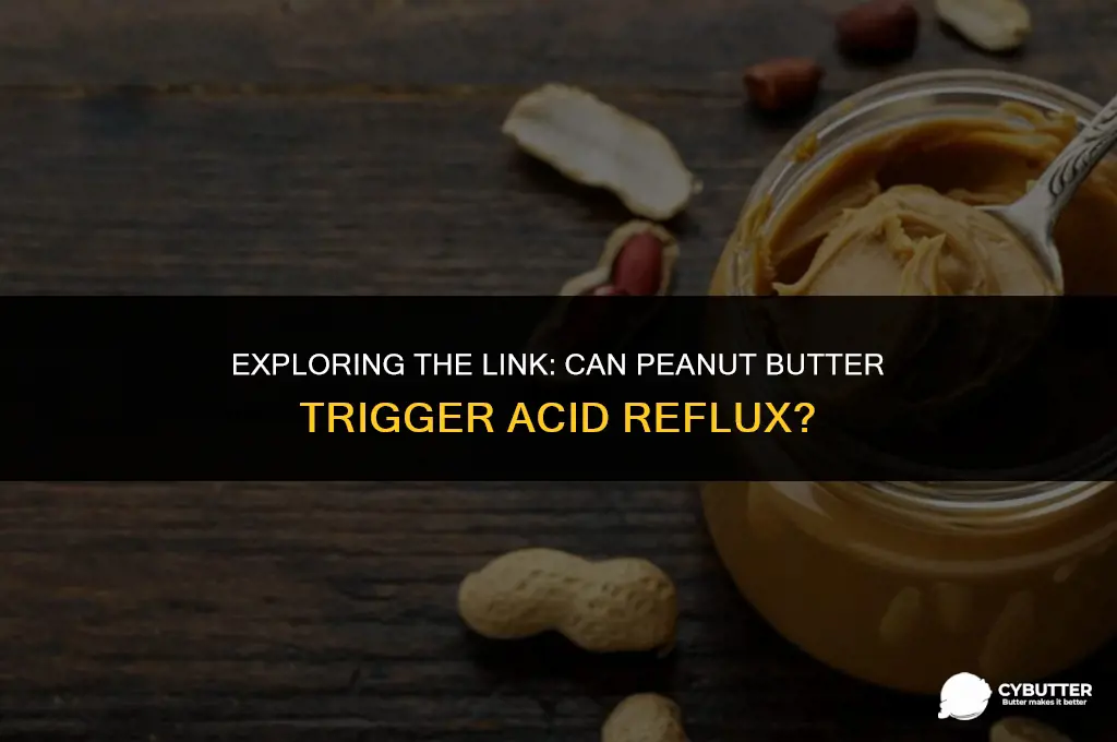 can peanut butter cause reflux