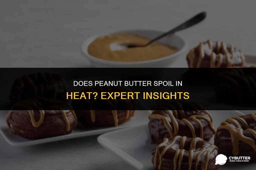 can peanut butter go bad in the heat