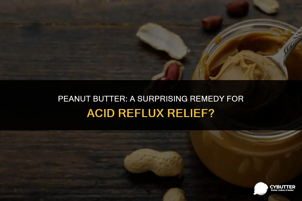 can peanut butter help acid reflux