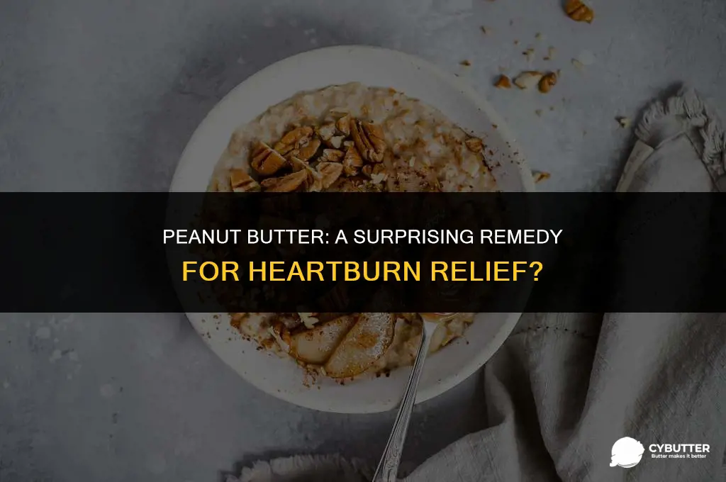 can peanut butter help with heartburn