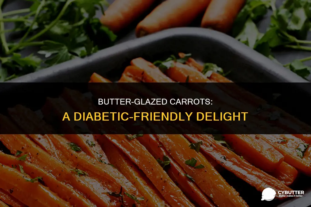 can u cook carrots in butter for diabetics