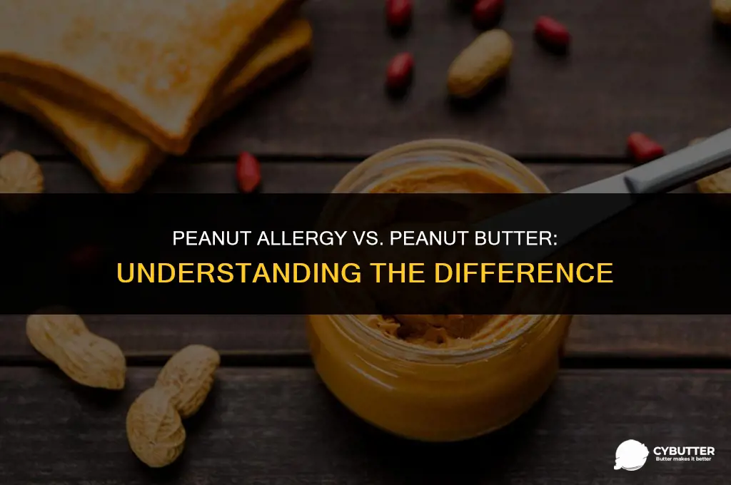 can you be allergic to peanuts but not peanut butter