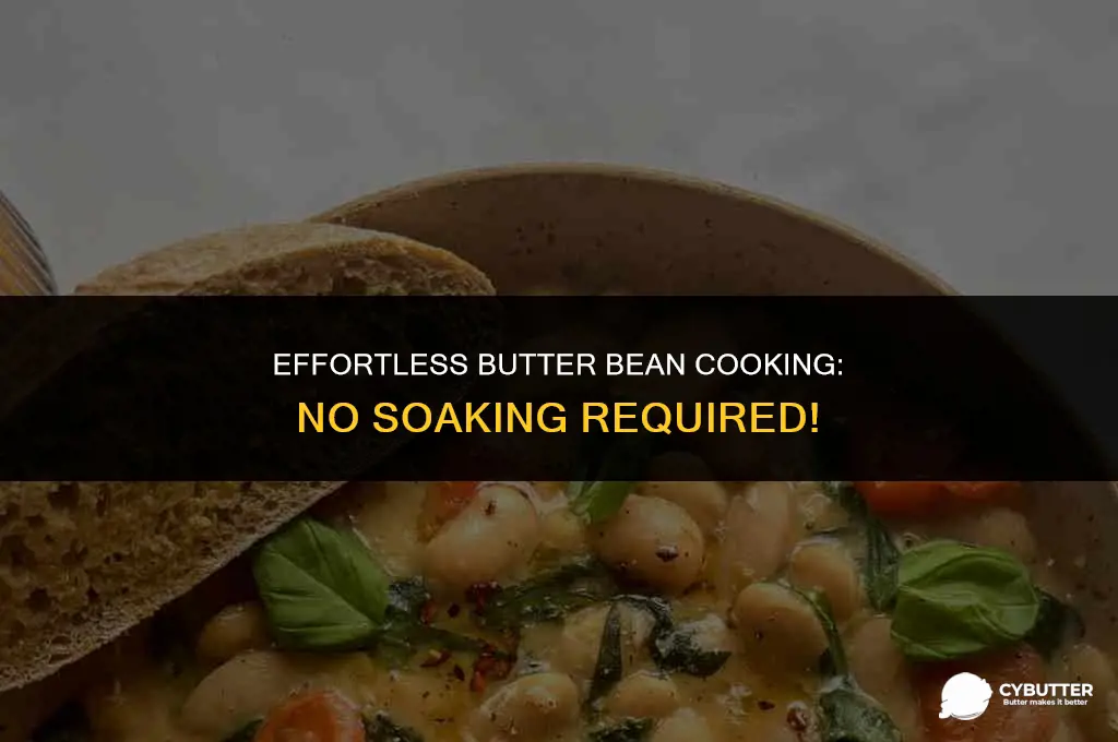 can you cook butter beans without soaking