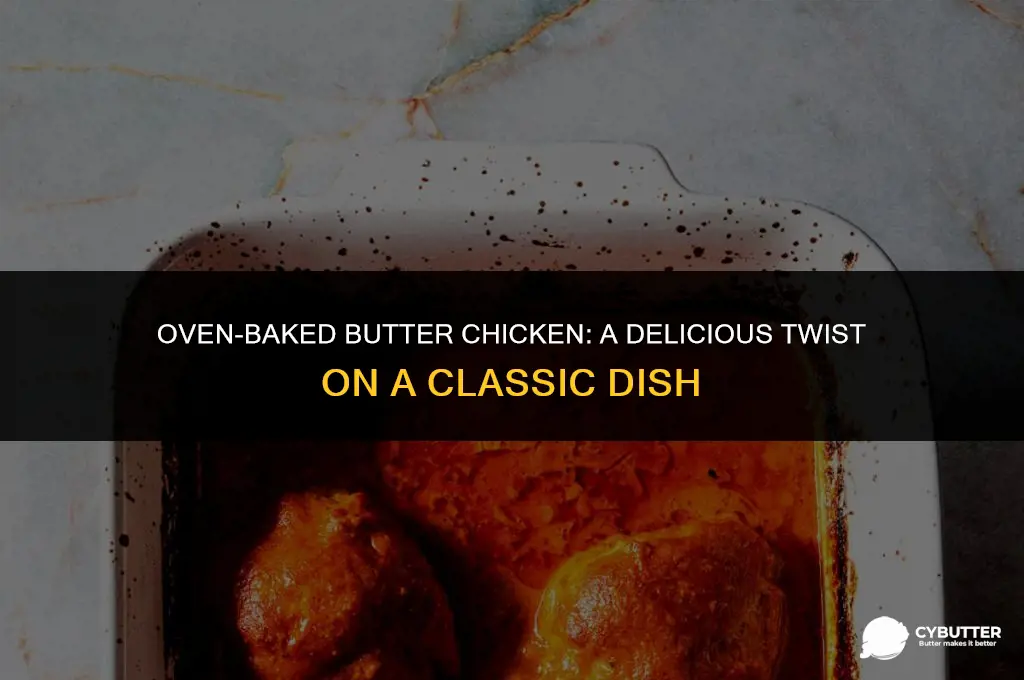 can you cook butter chicken in the oven