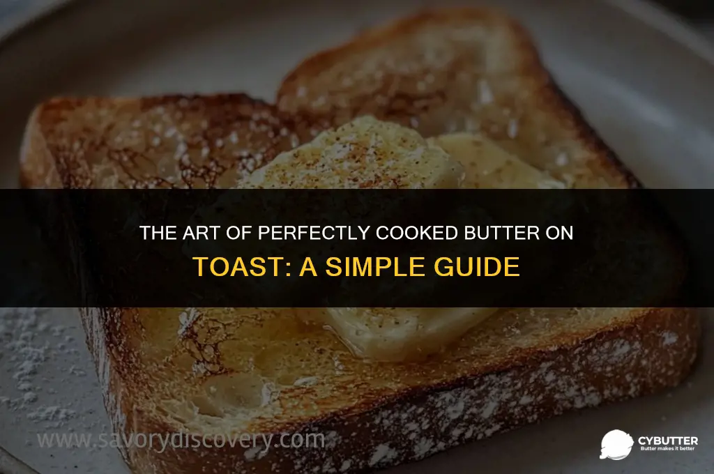 can you cook butter on toast
