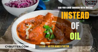 Butter vs Oil: The Ultimate Guide to Cooking Chicken