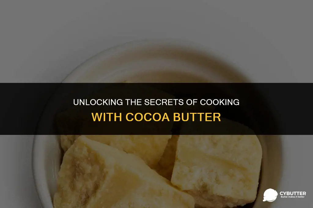 can you cook cocoa butter