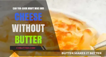 Butterless Bliss: Cooking Kraft Mac and Cheese Without Butter