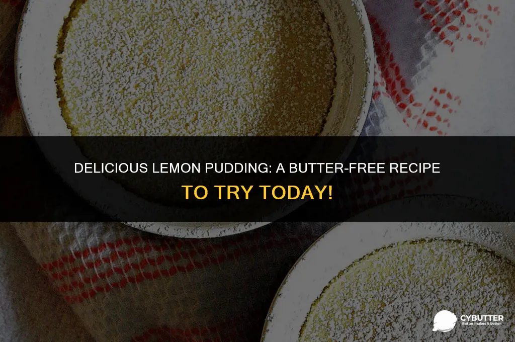 can you cook lemon pudding without butter